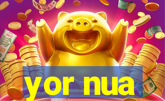 yor nua