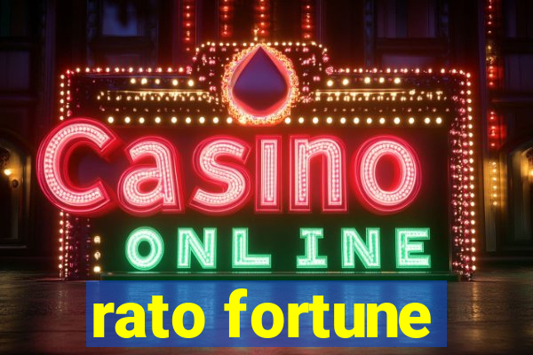 rato fortune