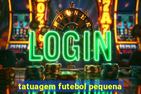 tatuagem futebol pequena
