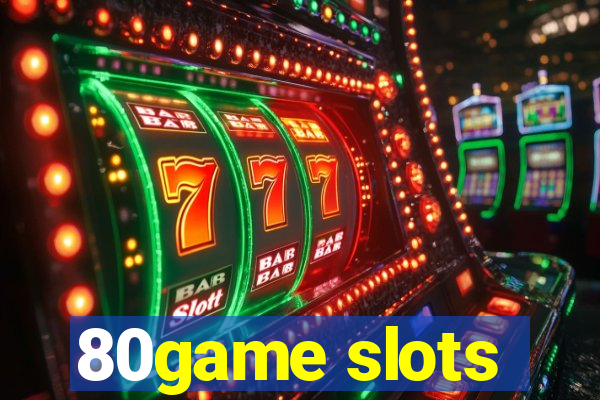 80game slots
