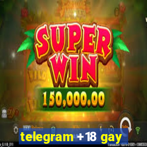 telegram +18 gay
