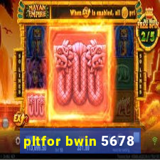 pltfor bwin 5678