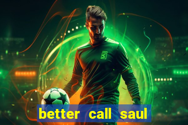 better call saul rede canais