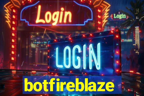 botfireblaze