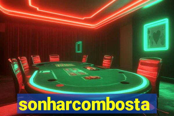 sonharcombosta