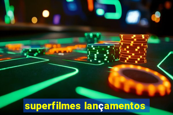 superfilmes lançamentos