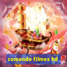 comando filmes hd