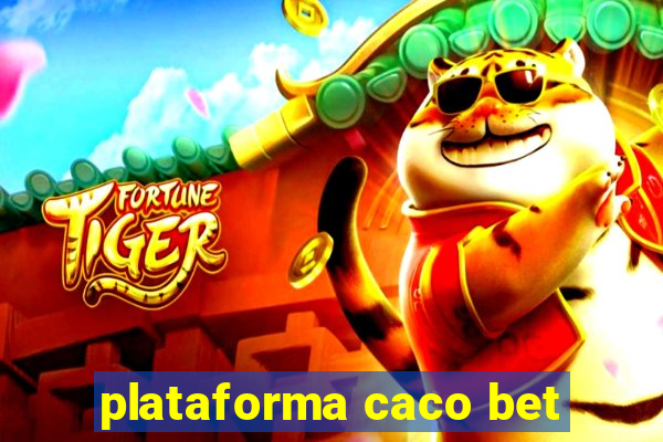 plataforma caco bet