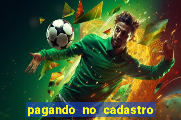 pagando no cadastro sem depósito