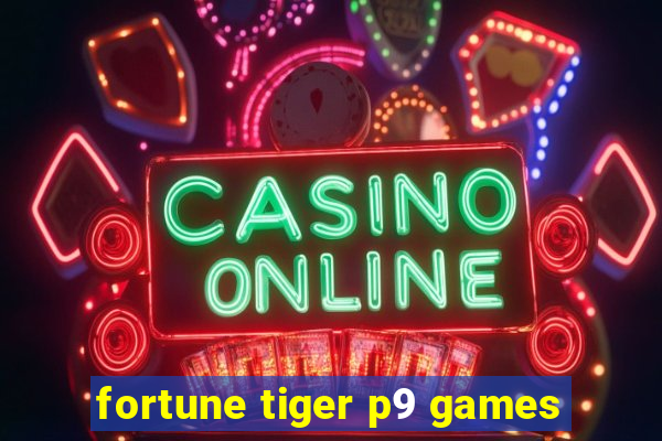 fortune tiger p9 games