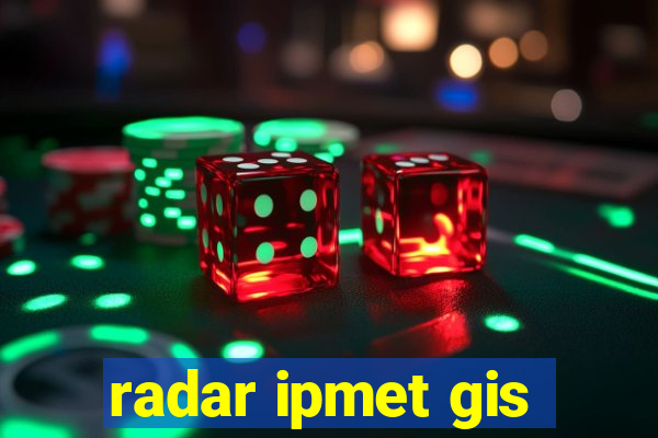 radar ipmet gis