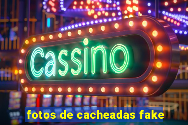 fotos de cacheadas fake