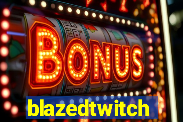 blazedtwitch