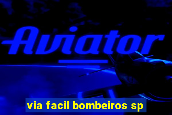 via facil bombeiros sp