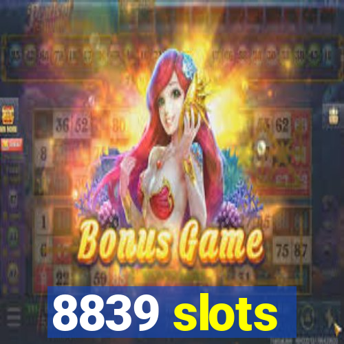 8839 slots