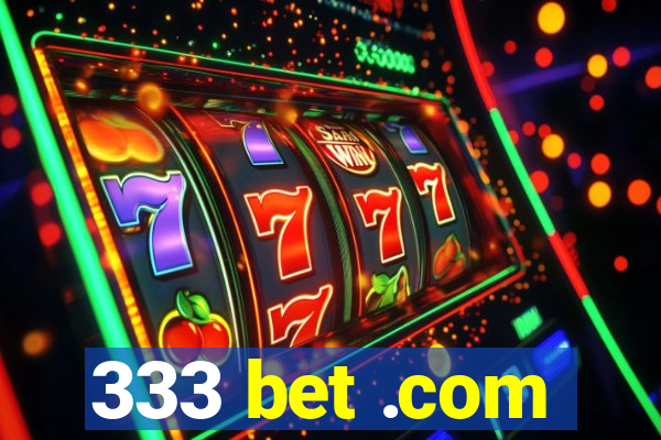 333 bet .com