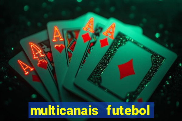 multicanais futebol real madrid