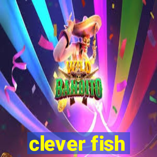 clever fish