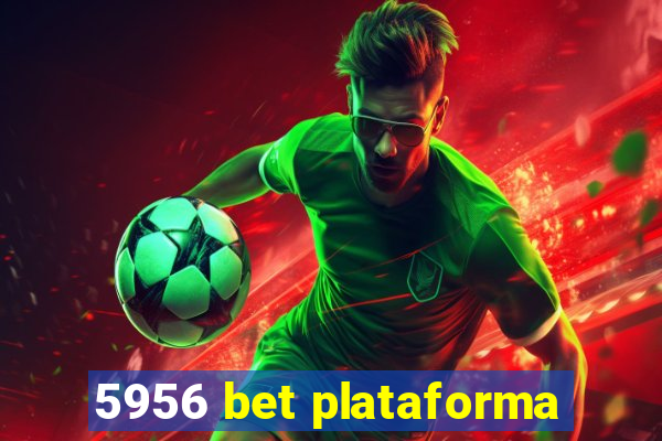 5956 bet plataforma