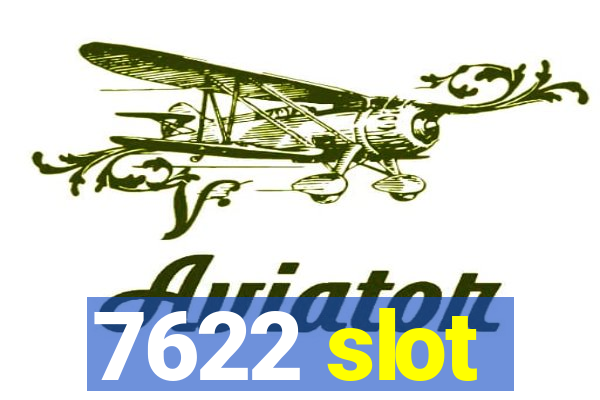7622 slot