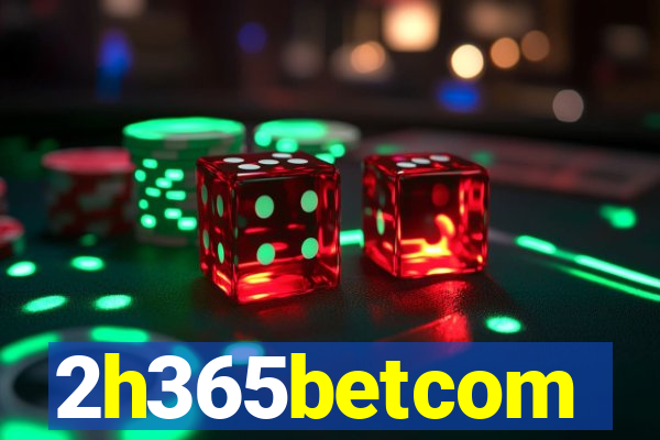 2h365betcom