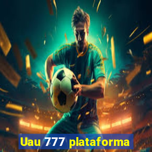 Uau 777 plataforma