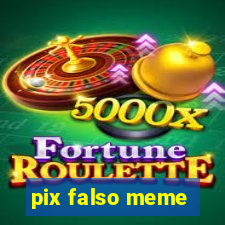 pix falso meme