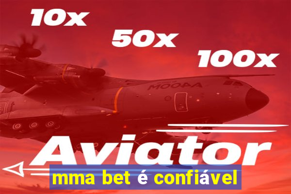 mma bet é confiável