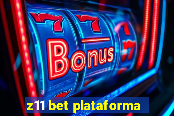 z11 bet plataforma