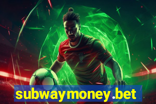 subwaymoney.bet