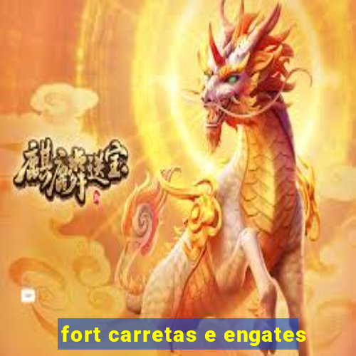 fort carretas e engates