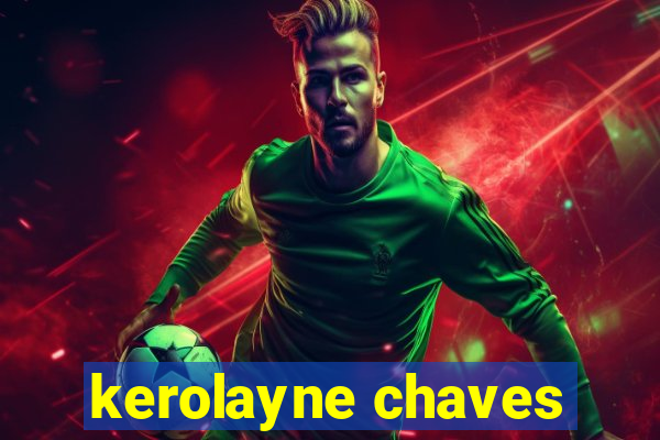 kerolayne chaves