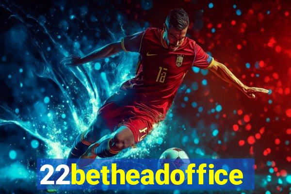 22betheadoffice