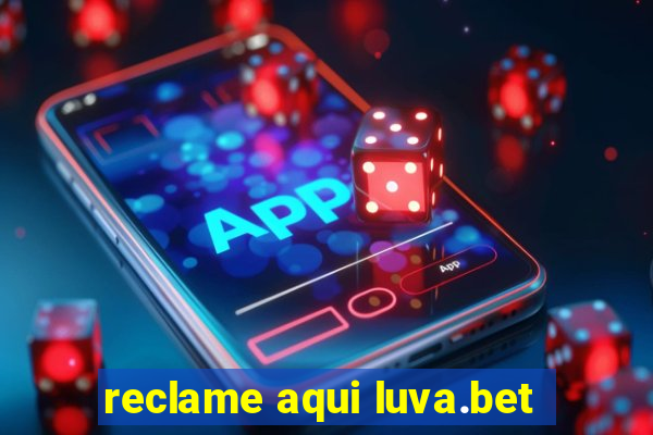reclame aqui luva.bet