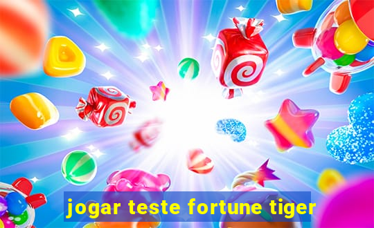 jogar teste fortune tiger