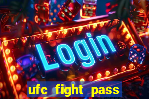 ufc fight pass assistir online