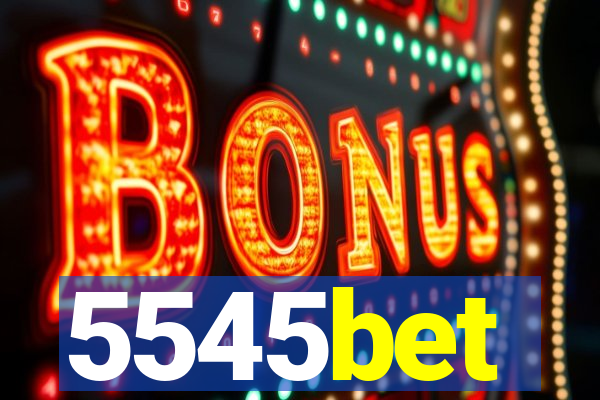 5545bet