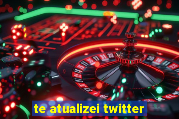 te atualizei twitter