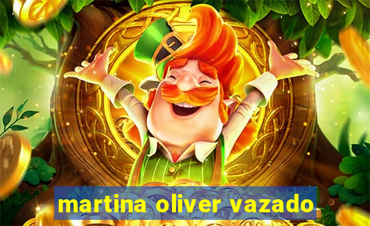 martina oliver vazado