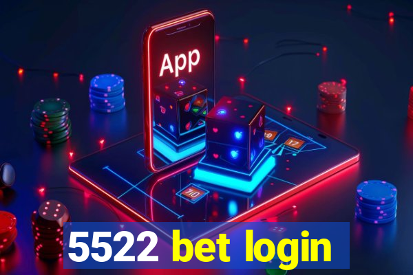 5522 bet login