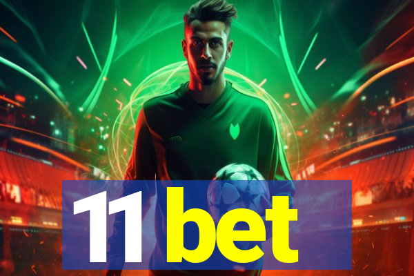 11 bet