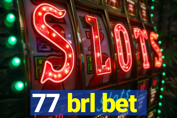 77 brl bet