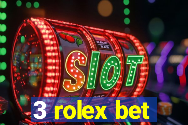 3 rolex bet