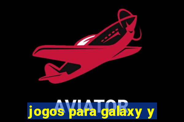 jogos para galaxy y