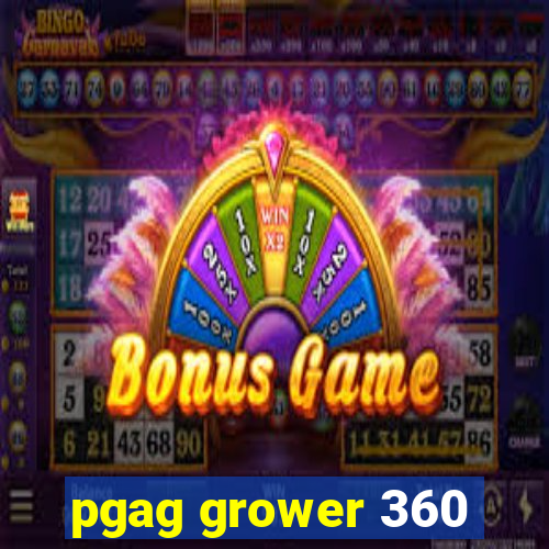 pgag grower 360