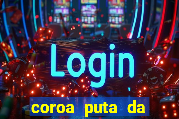coroa puta da baixada fluminense