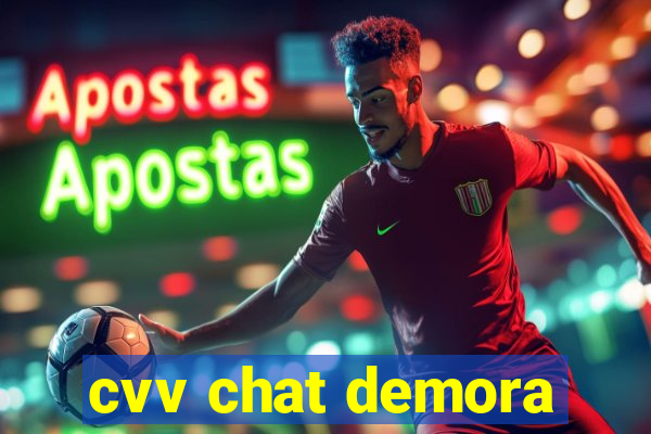 cvv chat demora