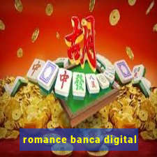 romance banca digital