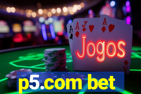 p5.com bet