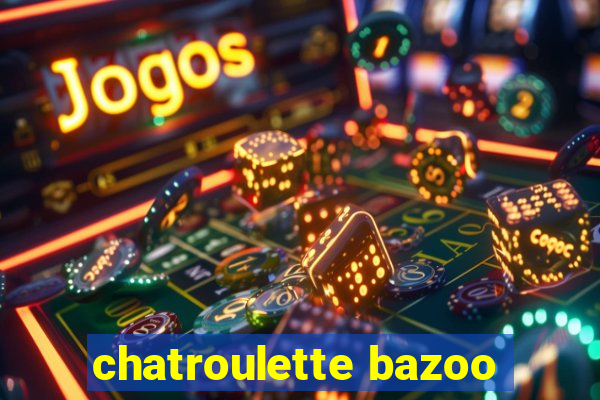 chatroulette bazoo